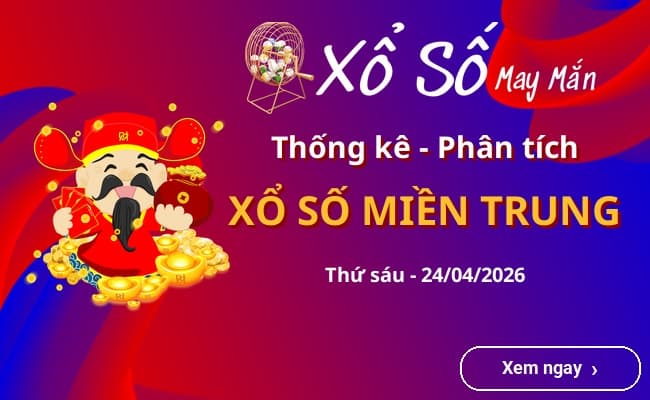 Thống kê xổ số miền Trung Thứ sáu 24/04/2026