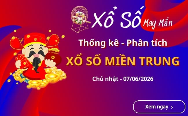 Thống kê xổ số miền Trung Chủ nhật 07/06/2026
