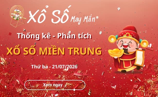 Thống kê xổ số miền Trung Thứ ba 21/07/2026