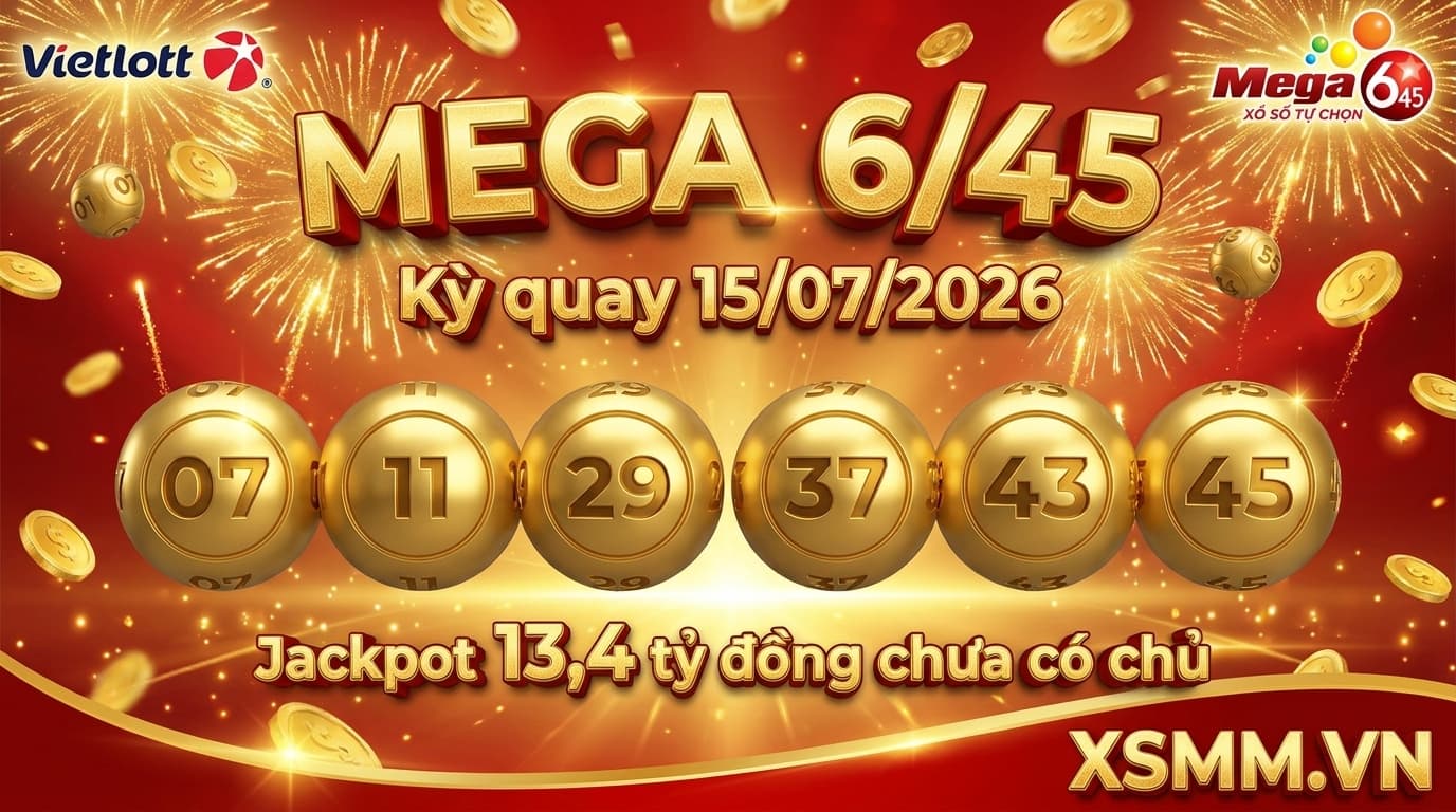 Phân tích xổ số Vietlott Mega 645 ngày 15/07/2026 với dãy số 07-11-29-37-43-45, jackpot hơn 13,4 tỷ đồng