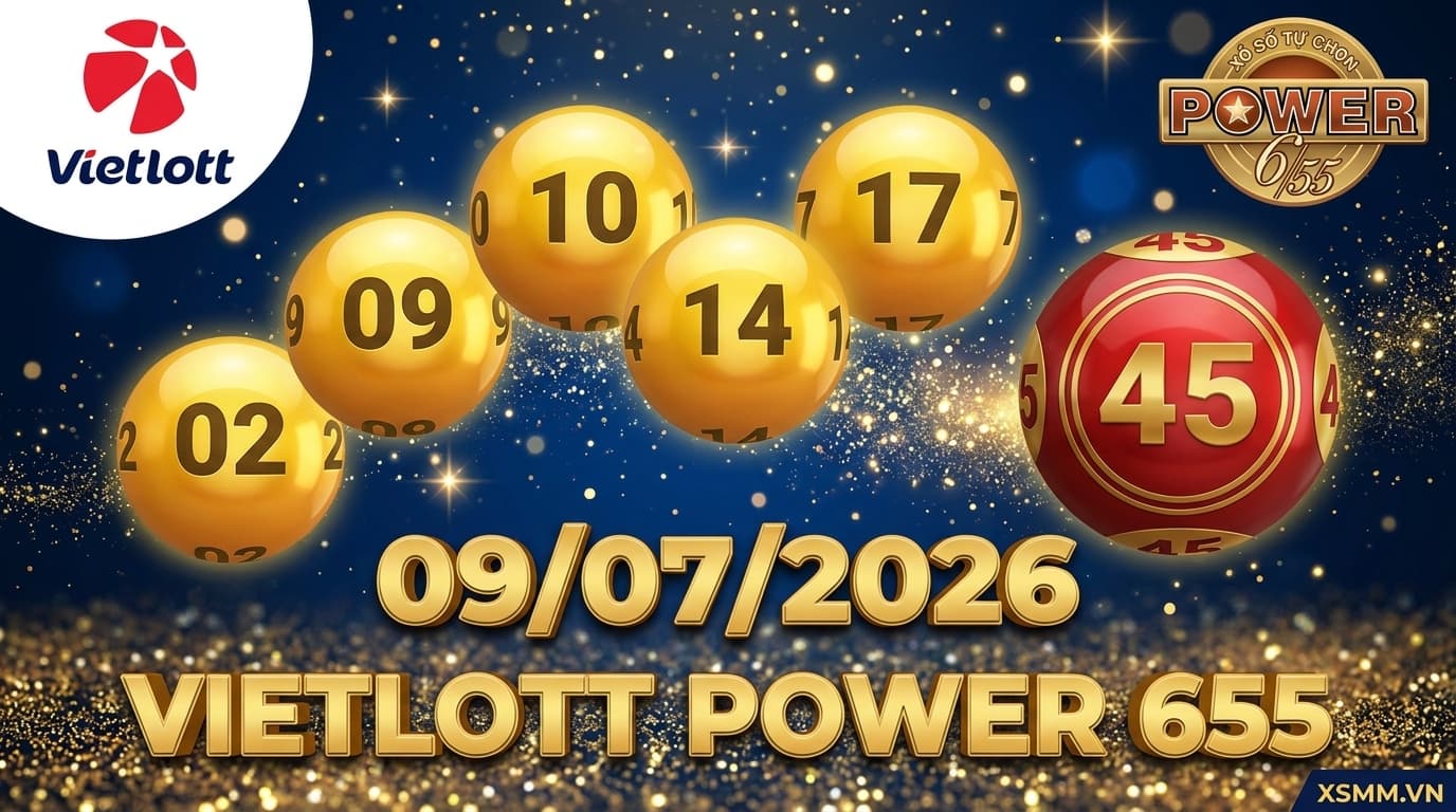 Phân tích kết quả xổ số Vietlott Power 655 ngày 09/07/2026 với dãy số chính và số đặc biệt