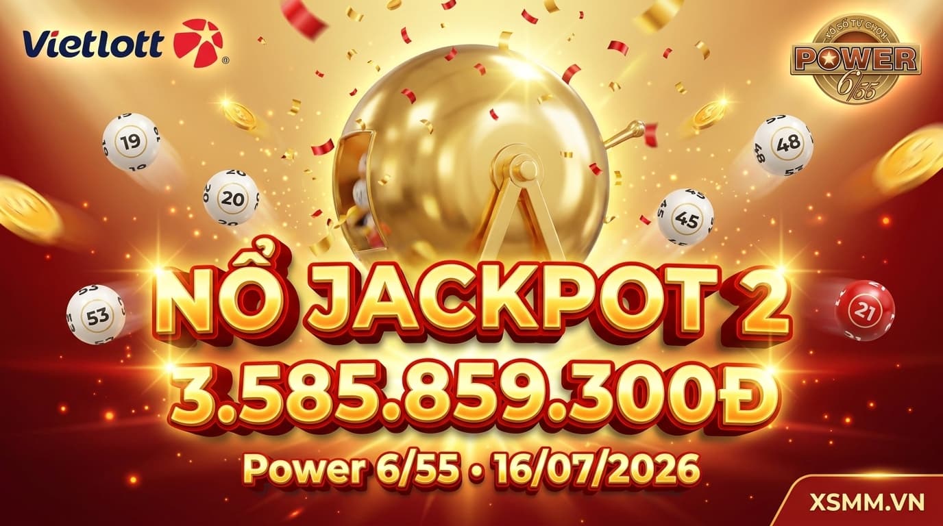 Phân tích Vietlott Power 655 ngày 16/07/2026 - nổ Jackpot 2 hơn 3,58 tỷ đồng