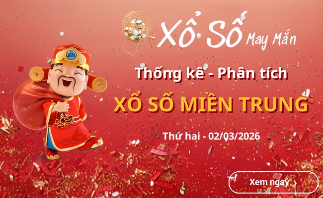 Thống kê xổ số miền Trung Thứ hai 02/03/2026